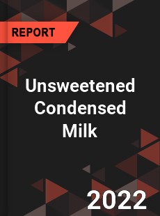 Unsweetened Condensed Milk Market