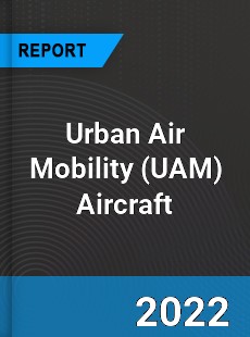 Urban Air Mobility Aircraft Market