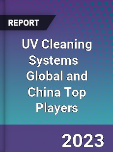 UV Cleaning Systems Global and China Top Players Market