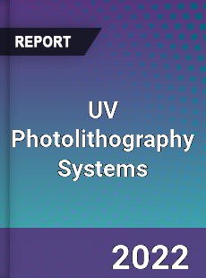 UV Photolithography Systems Market