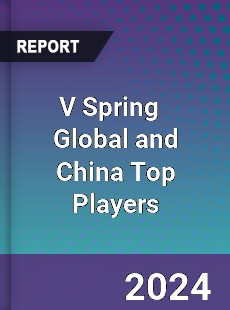 V Spring Global and China Top Players Market