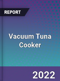 Vacuum Tuna Cooker Market