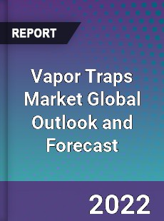 Vapor Traps Market Global Outlook and Forecast