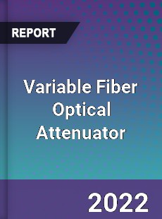 Variable Fiber Optical Attenuator Market