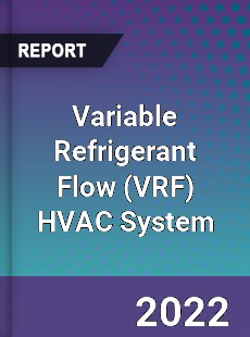 Variable Refrigerant Flow HVAC System Market