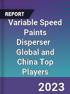 Variable Speed Paints Disperser Global and China Top Players Market