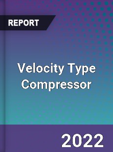 Velocity Type Compressor Market