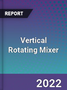 Vertical Rotating Mixer Market