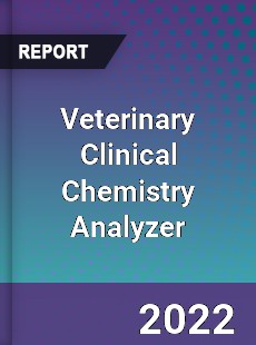 Veterinary Clinical Chemistry Analyzer Market