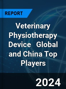 Veterinary Physiotherapy Device Global and China Top Players Market