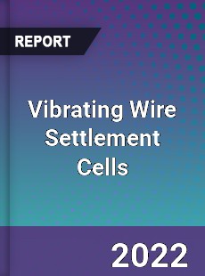 Vibrating Wire Settlement Cells Market