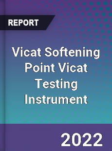 Vicat Softening Point Vicat Testing Instrument Market