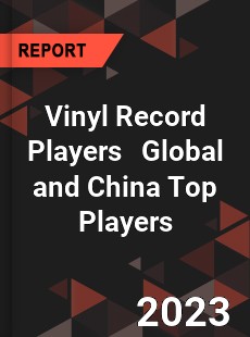 Vinyl Record Players Global and China Top Players Market