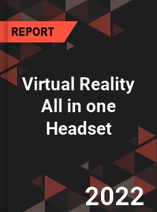 Virtual Reality All in one Headset Market