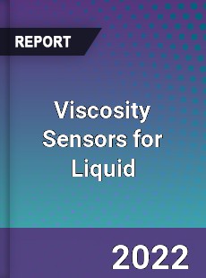 Viscosity Sensors for Liquid Market