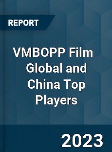 VMBOPP Film Global and China Top Players Market