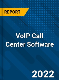 VoIP Call Center Software Market