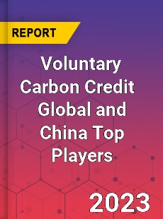 Voluntary Carbon Credit Global and China Top Players Market