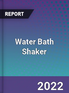 Water Bath Shaker Market