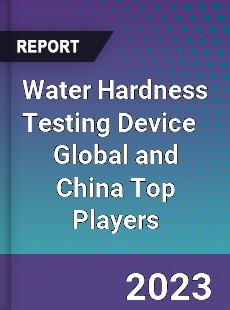 Water Hardness Testing Device Global and China Top Players Market