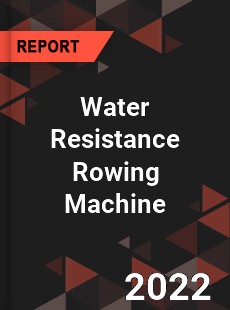 Water Resistance Rowing Machine Market