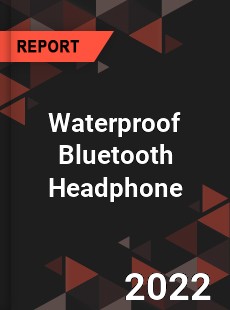 Waterproof Bluetooth Headphone Market