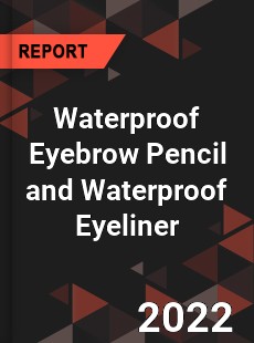 Waterproof Eyebrow Pencil and Waterproof Eyeliner Market