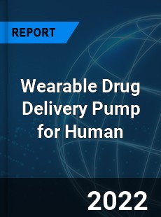 Wearable Drug Delivery Pump for Human Market