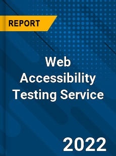 Web Accessibility Testing Service Market