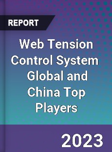 Web Tension Control System Global and China Top Players Market