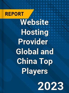 Website Hosting Provider Global and China Top Players Market