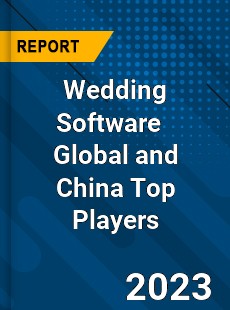 Wedding Software Global and China Top Players Market