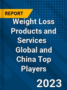 Weight Loss Products and Services Global and China Top Players Market