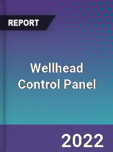 Wellhead Control Panel Market