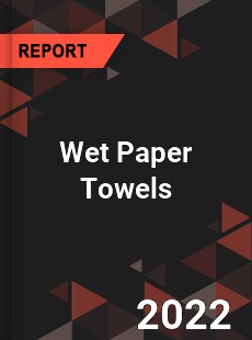 Wet Paper Towels Market