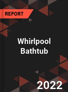 Whirlpool Bathtub Market