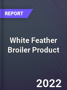 White Feather Broiler Product Market