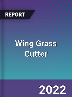 Wing Grass Cutter Market