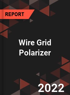 Wire Grid Polarizer Market