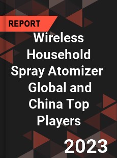 Wireless Household Spray Atomizer Global and China Top Players Market