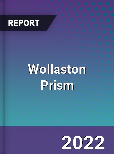 Wollaston Prism Market