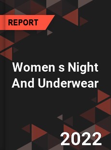 Women s Night And Underwear Market