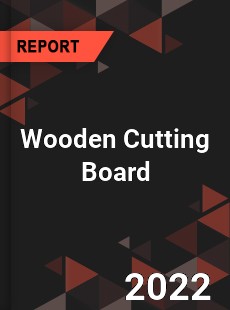 Wooden Cutting Board Market