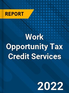 Work Opportunity Tax Credit Services Market