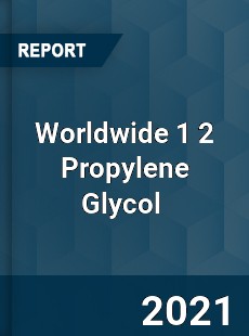 Worldwide 1 2 Propylene Glycol Market