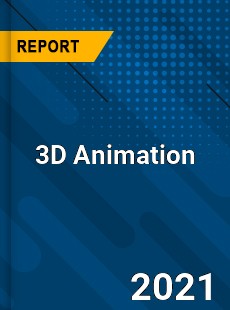 Worldwide 3D Animation Market