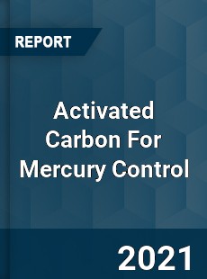 Worldwide Activated Carbon For Mercury Control Market