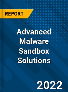 Worldwide Advanced Malware Sandbox Solutions Market