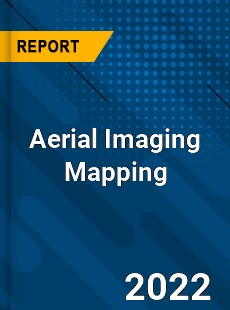 Worldwide Aerial Imaging Mapping Market