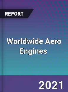 Worldwide Aero Engines Market